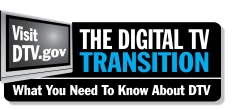 Click here to learn the detail of the DTV Transition from the official government web site