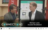 Click here to see the video interview with Michael Lantz of Accedo Broadband